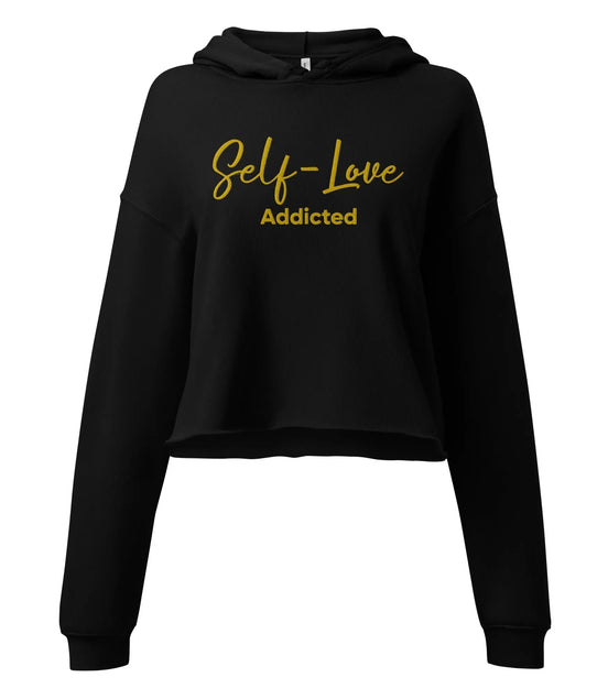 Crop Hoodie - Self Love Addicted with EMBROIDERY